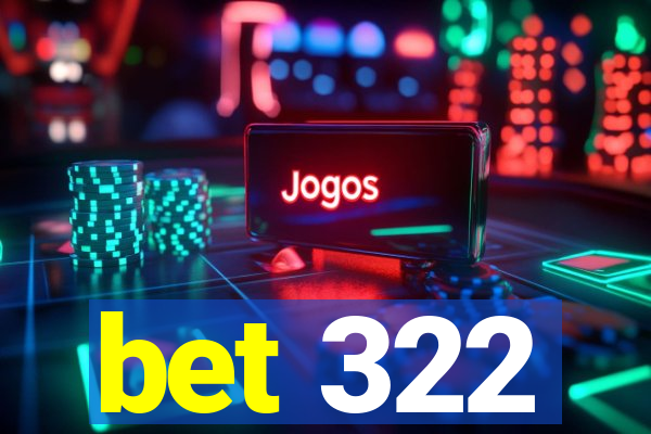 bet 322