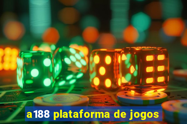 a188 plataforma de jogos