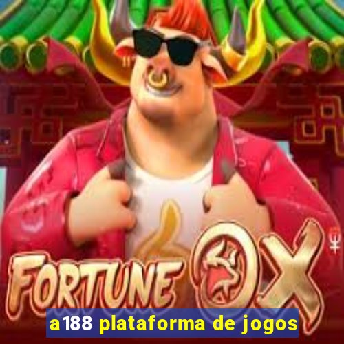 a188 plataforma de jogos