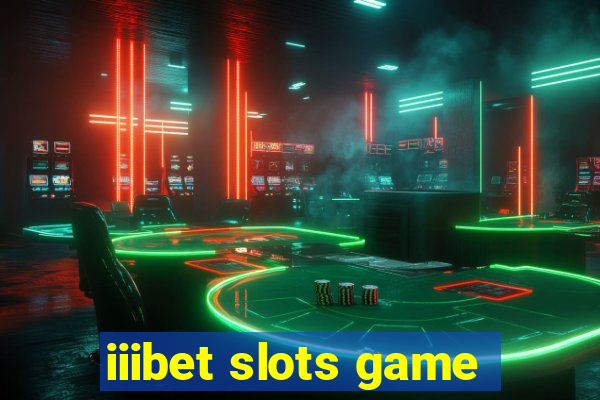 iiibet slots game