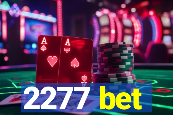 2277 bet