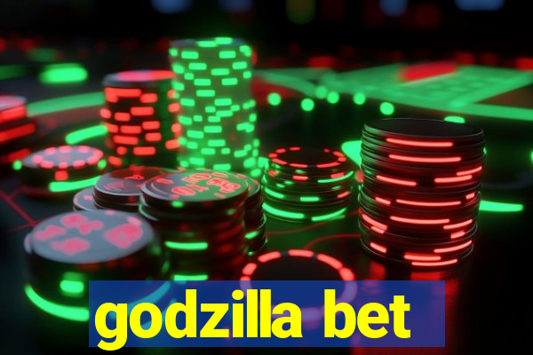 godzilla bet