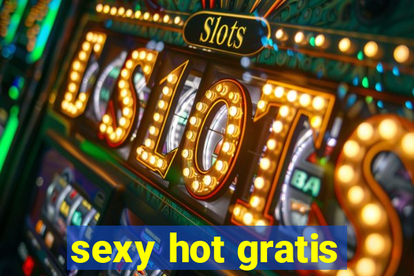 sexy hot gratis