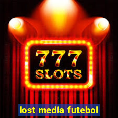 lost media futebol