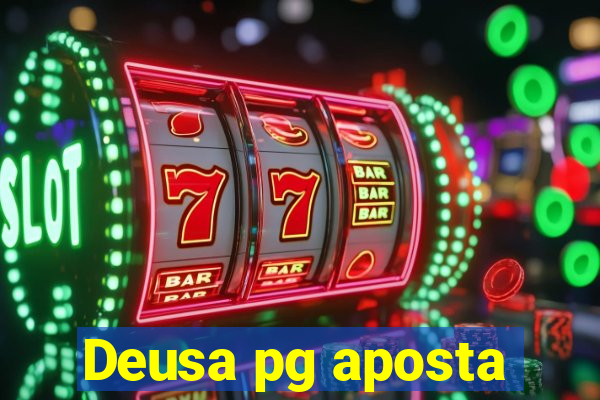 Deusa pg aposta