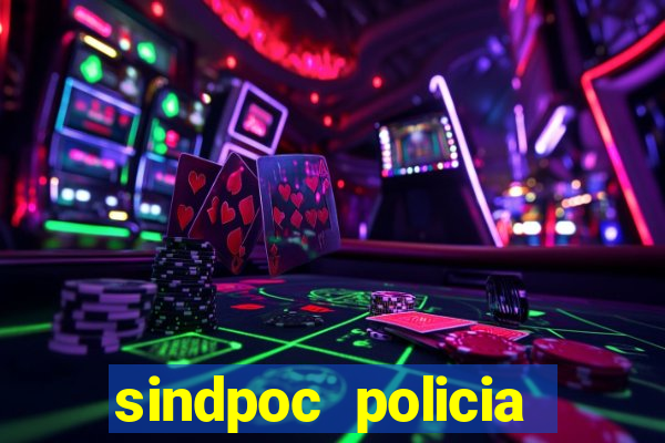 sindpoc policia civil bahia