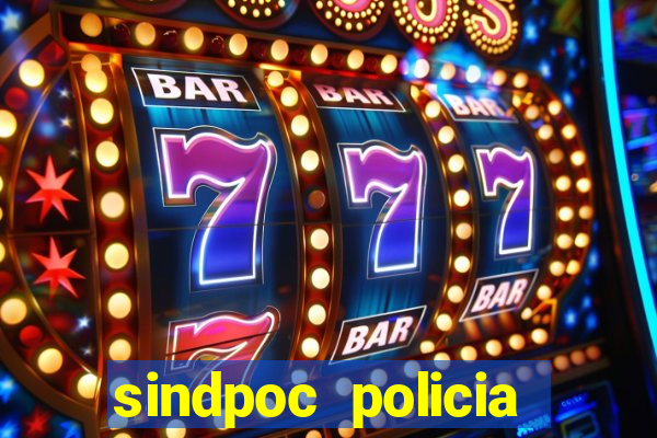 sindpoc policia civil bahia