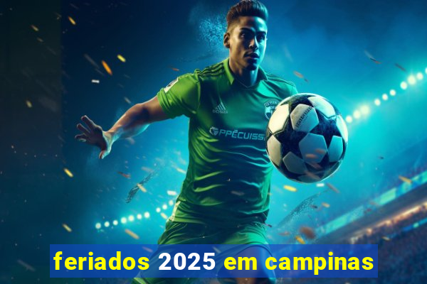 feriados 2025 em campinas