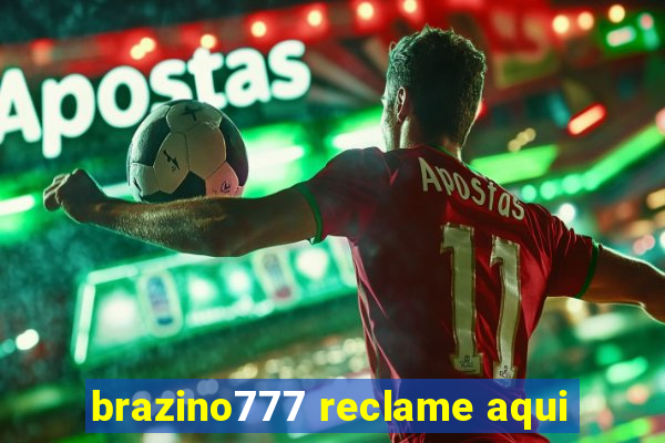 brazino777 reclame aqui