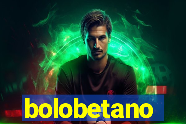 bolobetano