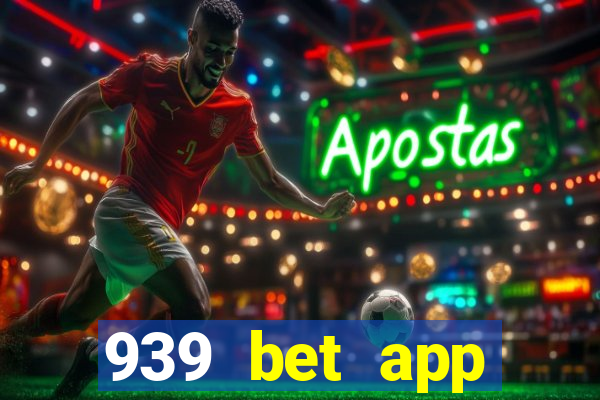 939 bet app download apk