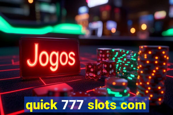 quick 777 slots com