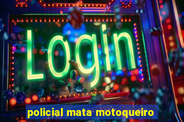 policial mata motoqueiro