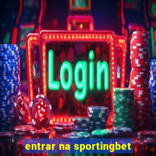 entrar na sportingbet