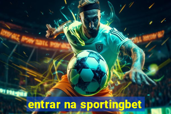 entrar na sportingbet