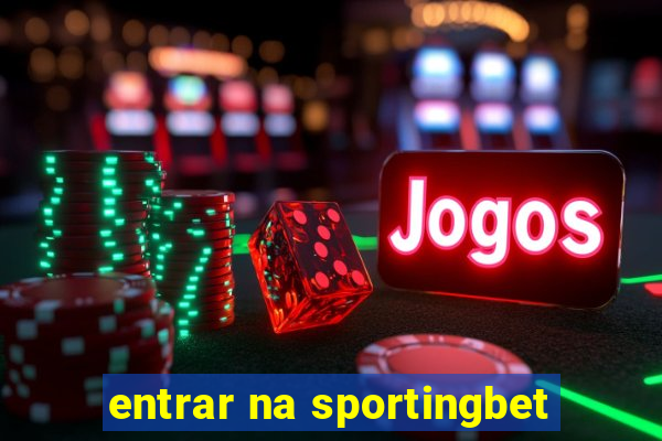 entrar na sportingbet