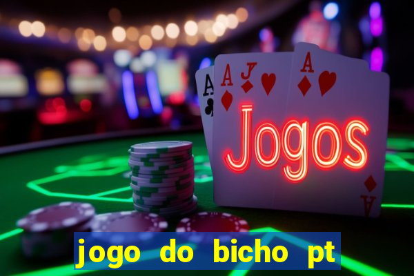 jogo do bicho pt rio 11hs hoje