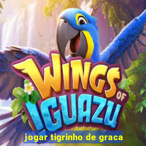 jogar tigrinho de graca