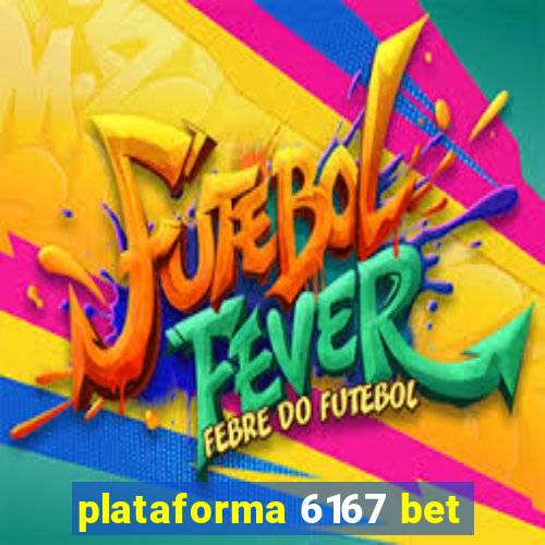 plataforma 6167 bet