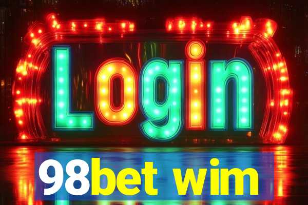 98bet wim