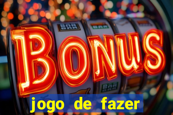 jogo de fazer dinheiro falso