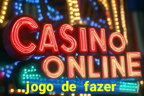 jogo de fazer dinheiro falso