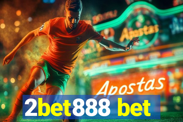 2bet888 bet