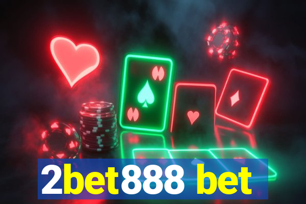 2bet888 bet