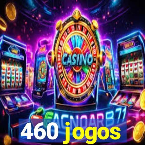 460 jogos