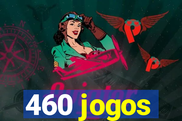 460 jogos