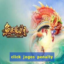 click jogos penalty fever brasil