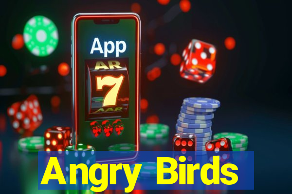 Angry Birds