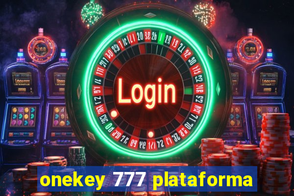 onekey 777 plataforma