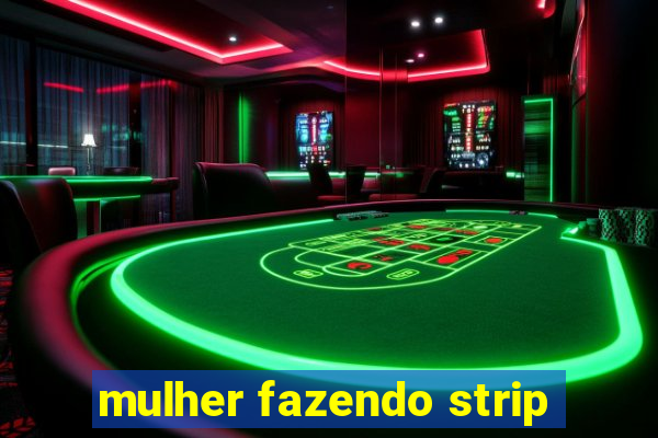 mulher fazendo strip