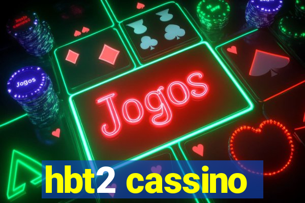 hbt2 cassino