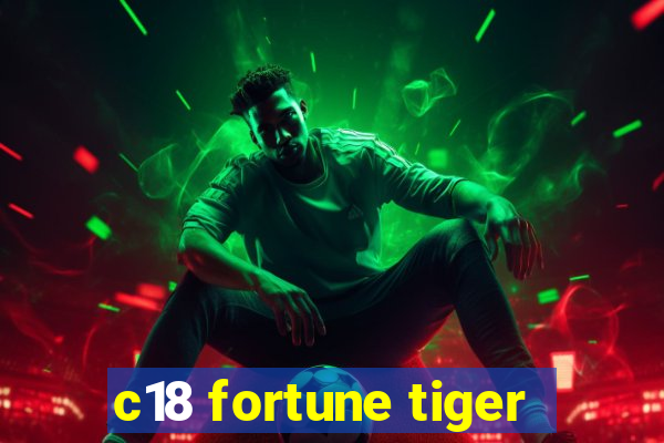 c18 fortune tiger