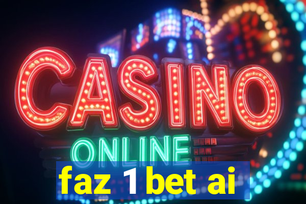 faz 1 bet ai