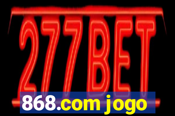 868.com jogo