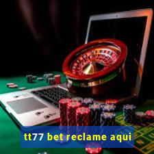 tt77 bet reclame aqui