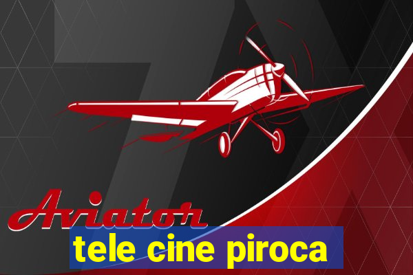 tele cine piroca