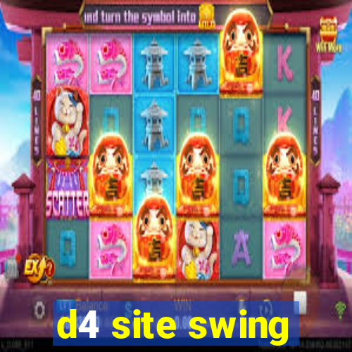 d4 site swing