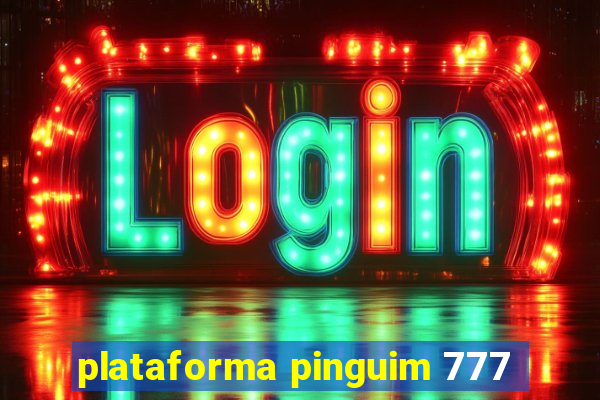 plataforma pinguim 777