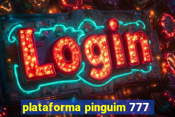 plataforma pinguim 777