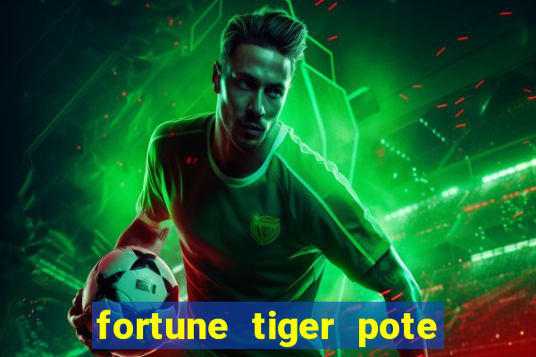 fortune tiger pote de ouro