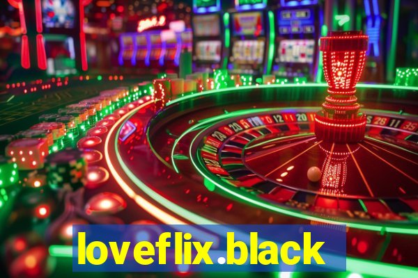 loveflix.black