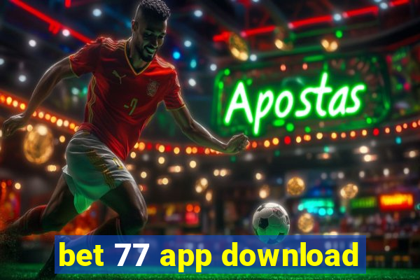 bet 77 app download