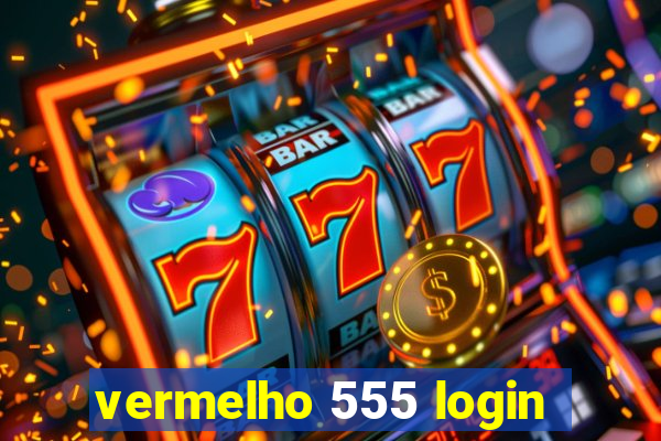 vermelho 555 login