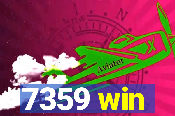 7359 win