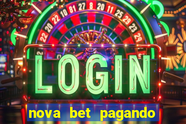 nova bet pagando no cadastro