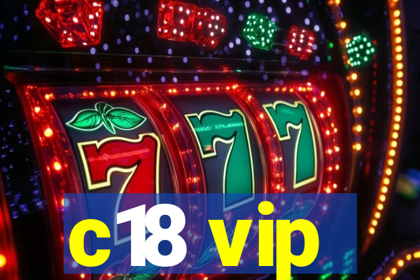 c18 vip